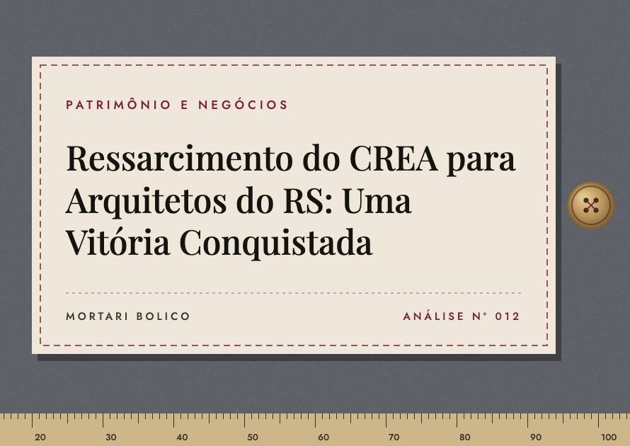 Capa do artigo: Ressarcimento do CREA para Arquitetos do RS: Uma Vitória Conquistada — Mortari Bolico, Patrimônio e Negócios