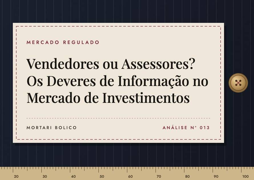 Capa do artigo: Vendedores ou Assessores? Os Deveres de Informação no Mercado de Investimentos — Mortari Bolico, Mercado regulado