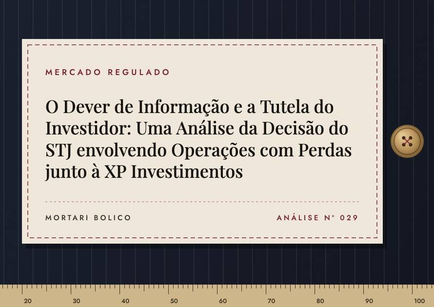 Capa do artigo: O Dever de Informação e a Tutela do Investidor: Uma Análise da Decisão do STJ envolvendo Operações com Perdas junto à XP Investimentos — Mortari Bolico, Mercado regulado