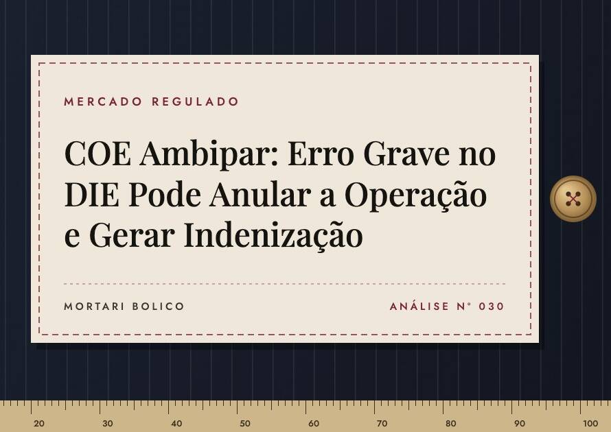 Capa do artigo: COE Ambipar: Erro Grave no DIE Pode Anular a Operação e Gerar Indenização — Mortari Bolico, Mercado regulado