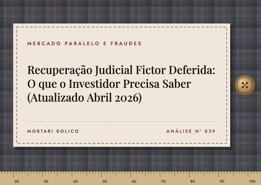 Capa do artigo: Recuperação Judicial Fictor Deferida: O que o Investidor Precisa Saber (Atualizado Abril 2026) — Mortari Bolico, Mercado paralelo e fraudes