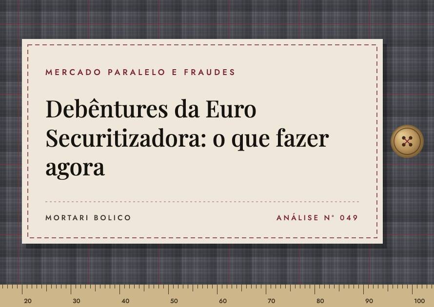 Capa do artigo: Debêntures da Euro Securitizadora: o que fazer agora — Mortari Bolico, Mercado paralelo e fraudes