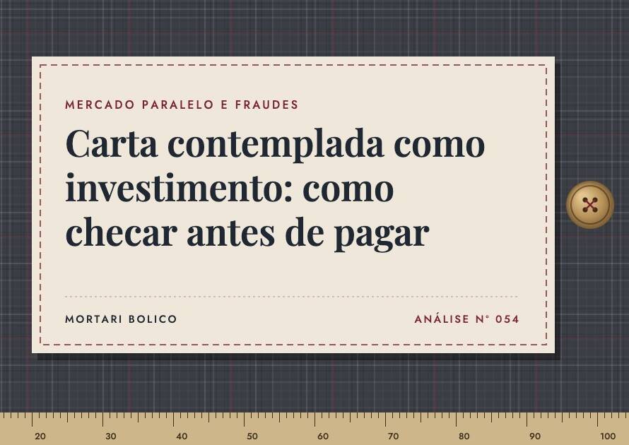 Capa do artigo: Carta contemplada como investimento: como checar antes de pagar — Mortari Bolico, Mercado paralelo e fraudes